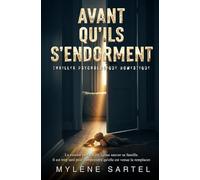 Avant qu'ils s'endorment: La voisine parfaite est venue sauver sa famille. Il est trop tard pour comprendre qu'elle est venue la remplacer. Thriller psychologique domestique.