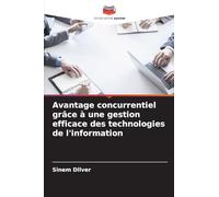 Avantage concurrentiel grâce à une gestion efficace des technologies de l'information