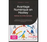Avantage Numérique en Hockey: Maîtriser les Unités Spéciales (Hockey sur glace)