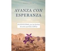 AVANZA CON ESPERANZA: UN DEVOCIONAL para las familias de seres queridos LGBTQ+