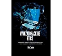 AVANZATOHACKING ETICO: Padronanza dei test di sicurezza delle applicazioni web e valutazione completa delle vulnerabilità