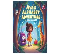 Ava's Alphabet Adventure, By Brian Bosquet: Give your child the joy of letters wrapped in a world of wonder. Join Ava and Ziggy-and let the alphabet adventure begin!