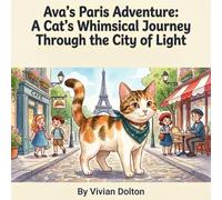 Ava's Paris Adventure: A Cat's Whimsical Journey Through the City of Light