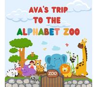 Ava's trip to the Alphabet Zoo: Personalised Children's Book (Girl 1)