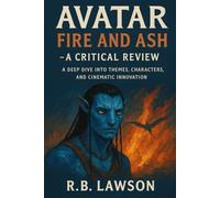 Avatar: Fire and Ash - A Critical Review: A Deep Dive into Themes, Characters, and Cinematic Innovation