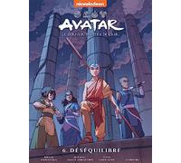 Avatar, le dernier maître de l'air Tome 6 - Le déséquilibre