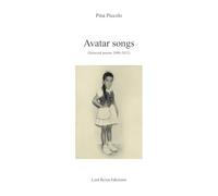 Avatar songs: (Selected poems 2008-2022)