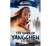 Avatar, The Last Airbender: The Dawn of Yangchen (Chronicles of the Avatar Book 3): (Chronicles of the Avatar)