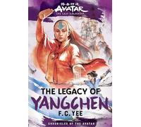 Avatar, the Last Airbender: The Legacy of Yangchen (Chronicles of the Avatar Book 4): (Chronicles of the Avatar)