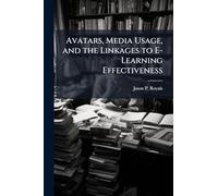 Avatars, Media Usage, and the Linkages to E-Learning Effectiveness