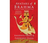 Avatars of Brahma: Stories of India's Greatest Yogis