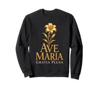 Ave Maria Gratia Plena Catholic Our Lady Lily Faith Sweatshirt