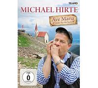 Hirte,Michael - Ave Maria-Lieder für die Seele