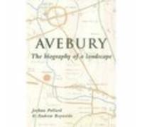 Avebury : The Biography of a Landscape