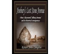 Avebury's Lost Stone Avenue: - how I discovered 'Silbury Avenue'