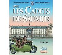 Avec les Cadets de Saumur Juin 1940: La Seconde Guerre mondiale