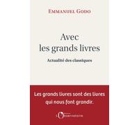 AVEC LES GRANDS LIVRES: Actualité des classiques