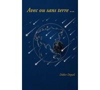 Avec ou sans terre: Notre planète peut-elle être sauvée ?