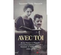 AVEC TOI: De la France à l'Egypte : "Un extraordinaire amour" Suzanne et Taha Hussein (1915-1973)