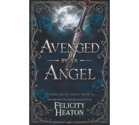 Avenged by an Angel: A Fated Mates Angel Romance (Eternal Mates Romance Series)