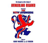 Avengerland Regained: Reassessing The New Avengers: The Avengers on Film Volume 4