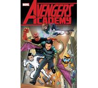 Avengers Academy: The Complete Collection Vol. 2