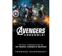 Avengers Assemble! - Critical Perspectives on the Marvel Cinematic Universe