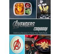 Avengers Cookbook: Delicious Recipes to Save Your Taste Buds