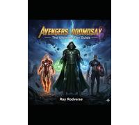 Avengers: Doomsday - The Ultimate Fan Guide: Everything You Need to Know About Marvel’s Biggest Multiverse Event Yet - Characters, Timeline, Box ... Why It Changes the MCU Forever (MOVIE GUIDES)