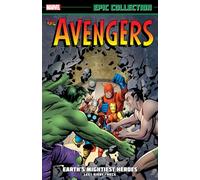 Avengers Epic Collection: Earth's Mightiest Heroes (Avengers Epic Collection, 1)