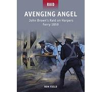 Avenging Angel: John Brown’s Raid on Harpers Ferry 1859: 36