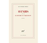 Avenirs suivi de Le peintre au coquelicot