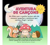 AVENTURA DE CANÇONS: Un llibre per a petits lectors ple de cançons populars catalanes per cantar, llegir i pintar. Amb lletra de pal i lligada. Inclou ... D'APRENDRE PER A PETITS EXPLORADORS)