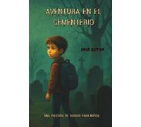 AVENTURA EN EL CEMENTERIO: Una historia de terror para niños