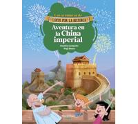 Aventura en la China imperial: Viaja en el tiempo con Carmen, Marco y el abuelo y vive una increíble aventura en la muralla china. (Locos por la historia)