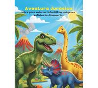 Aventura Jurásica Libro para colorear Infantil Con imágenes realistas de dinosaurios.