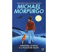 Aventura lui Billy si a puilor de vulpe - Michael Morpurgo, Editie in limba romana