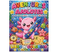 AVENTURAS DE AJOLOTES: LIBRO PARA COLOREAR: Libro de colorear para niños con ajolotes kawaii, divertidos y fáciles de pintar