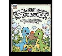 Aventuras de Dinosaurios / Dinosaur Adventures.: ¡Un libro para colorear! / A Coloring Book!.