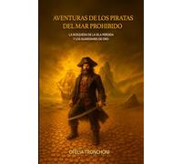 Aventuras de los piratas del mar prohibido: La búsqueda de la isla perdida y los guardianes de oro