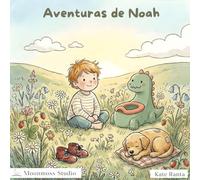 Aventuras de Noah: Un cuento sobre vestirse, dormir solo y usar el orinal para niños de 2 a 4 años