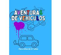 Aventuras de Vehículos: Libro para Colorear para Niños de 3 a 7 Años