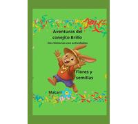 Aventuras del conejito Brillo: Flores y semillas