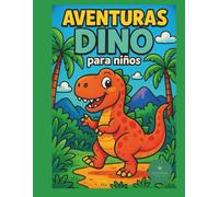 Aventuras Dino para niños: Libro de actividades y pasatiempos