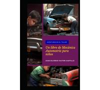 Aventuras en el taller: Un libro de Mecánica Automotriz para niños