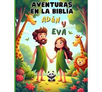 Aventuras en la Biblia: Adán y Eva: 2 (Libros infantiles para niños cristianos)