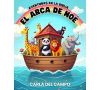 Aventuras en la Biblia: El arca de Noé: 3 (Libros infantiles para niños cristianos)