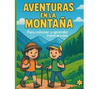 Aventuras en La Montaña: Para Colorear y Aprender