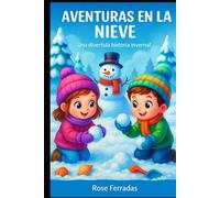 AVENTURAS EN LA NIEVE: Cuentos infantiles en español: Libro ilustrado para niños (En Español) (Spanish Edition) (Aventuras Magicas)
