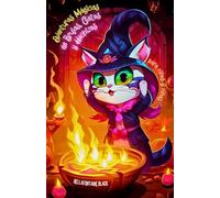 Aventuras Mágicas de Brujas, Gatos y Hechizos para niños y niñas: Cuentos de magia blanca y brujería | Un viaje encantado a través de encantamientos, ... para niños amantes de la magia y las brujas)